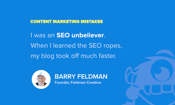 barry feldman content marketing mistake