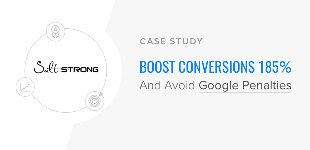 How Salt Strong Increased Conversions 185% While Avoiding Google’s Mobile Penalty