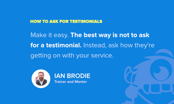 how to ask for testimonials - ian brodie