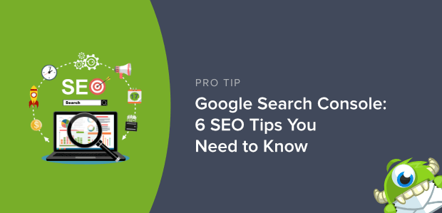 Google Search Console: 6 SEO Tips You Need to Know