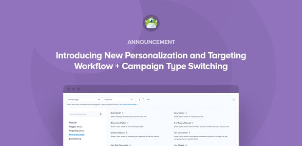 Introducing New Personalization and Targeting Workflow + Campaign Type Switching for All Campaigns