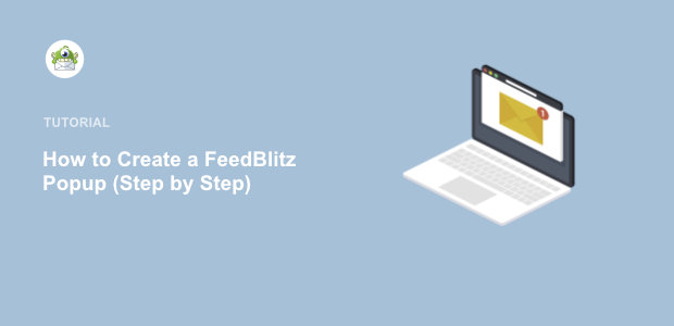 How to Create a FeedBlitz Popup to Grow Your List