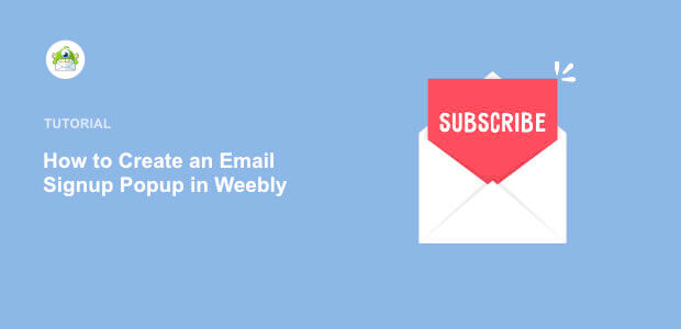 How to Create an Email Signup Popup in Weebly (The Easy Way)