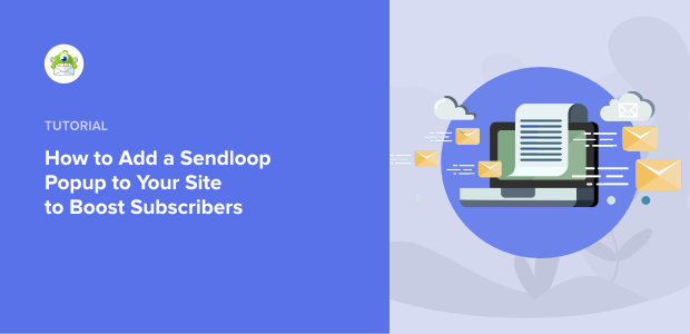 How to Add a Sendloop Popup to Your Website (Step by Step)