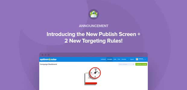 Introducing the New Publish Screen + HTML and Javascript Targeting Rules!