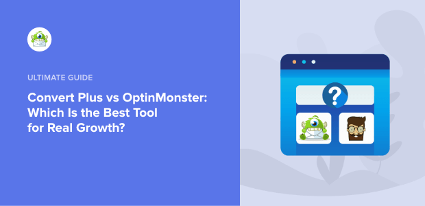 Convert Plus vs OptinMonster: Which Is the Best Tool for Growth?