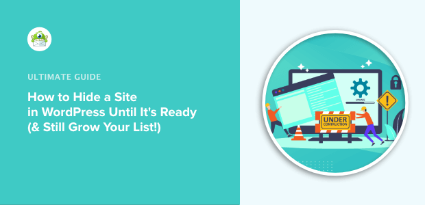 How to Hide a WordPress Site Until It’s Ready (& Still Grow Your List!)