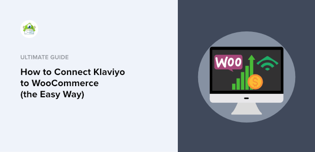 How to Connect Klaviyo to WooCommerce (the Easy Way)