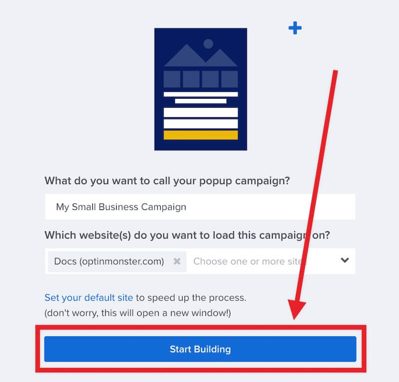 Start building your OptinMonster campaign.