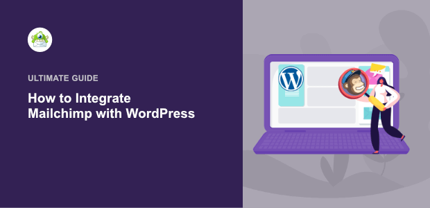 How to Integrate Mailchimp with WordPress (The Simple Way)