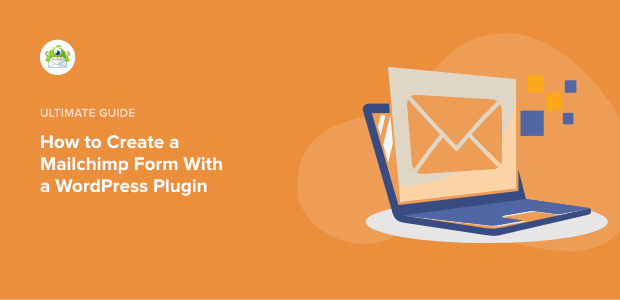 How to Create a Mailchimp Form With a WordPress Plugin