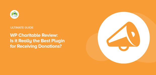 WP Charitable Review: Is it Really the Best Plugin for Receiving Donations?